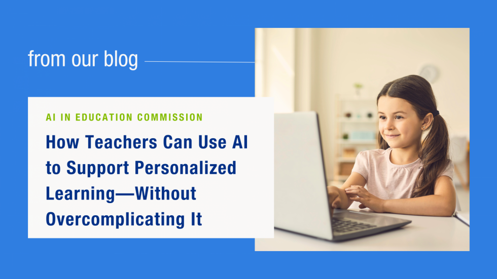 How Teachers Can Use AI to Support Personalized Learning—Without Overcomplicating It