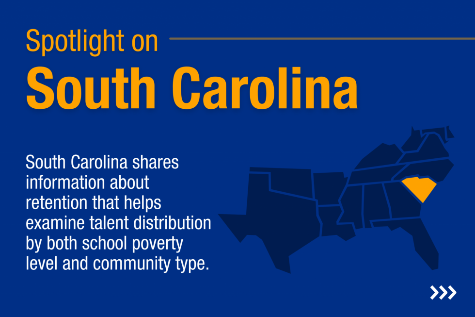 South Carolina shares information about retention that helps examine talent distribution by both school poverty level and community type.