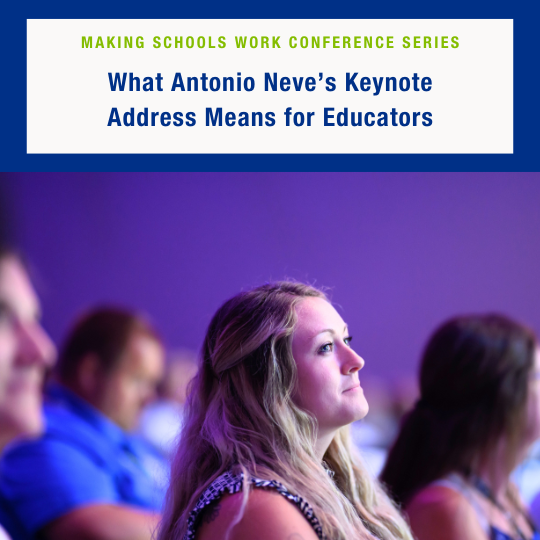 Life-Altering Lessons for Educators From the 2025 Making Schools Work Conference Keynote Address